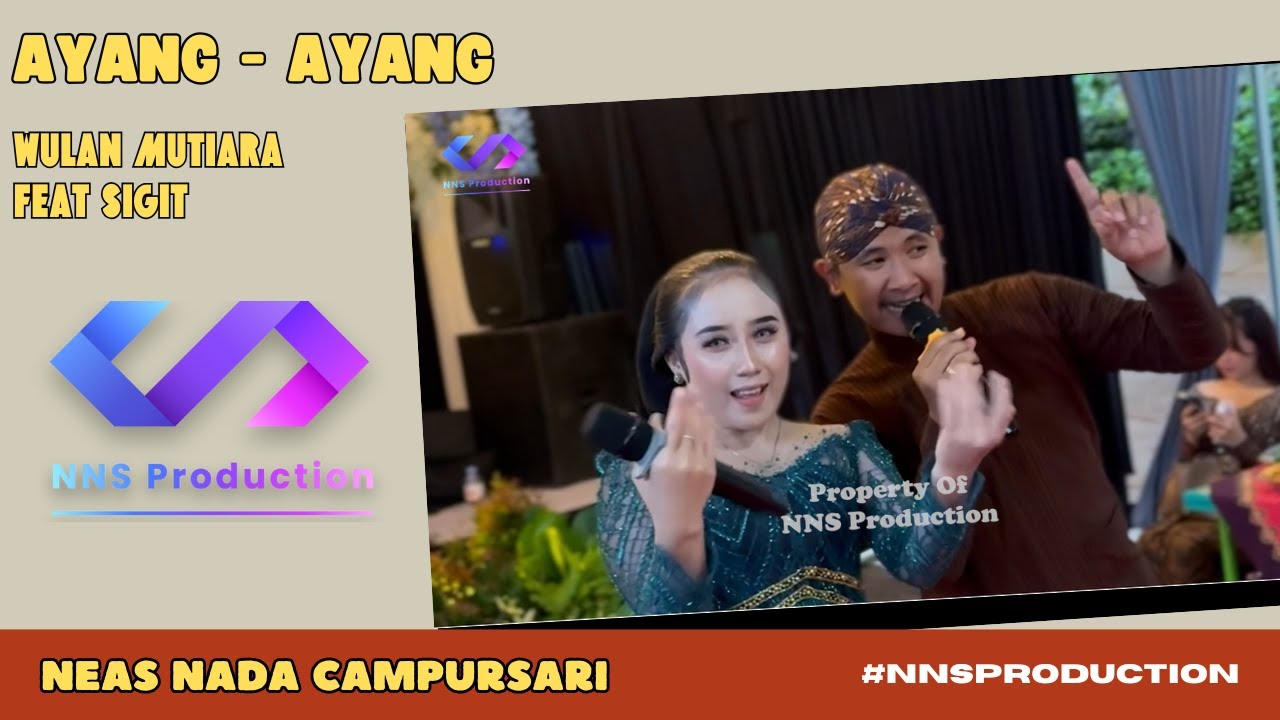 Ayang Ayang // Wulan Mutiara Feat Sigit // NNS Production