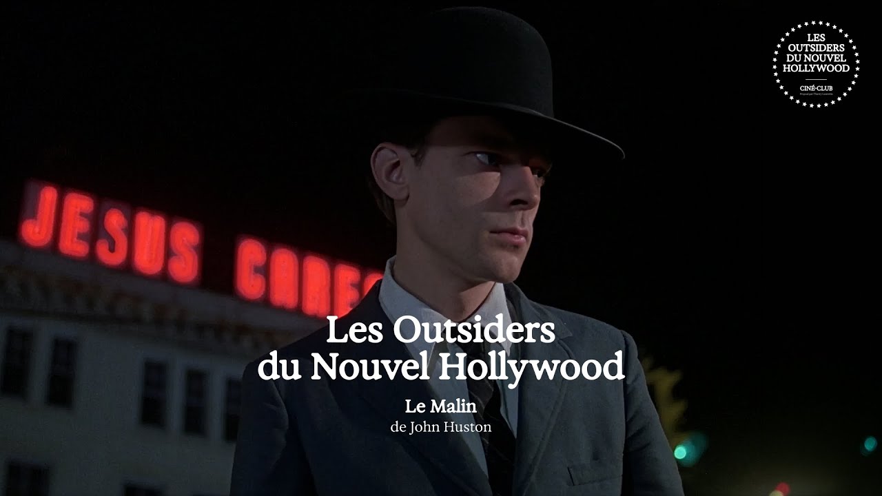 Les Outsiders du Nouvel Hollywood / Le Malin de John Huston