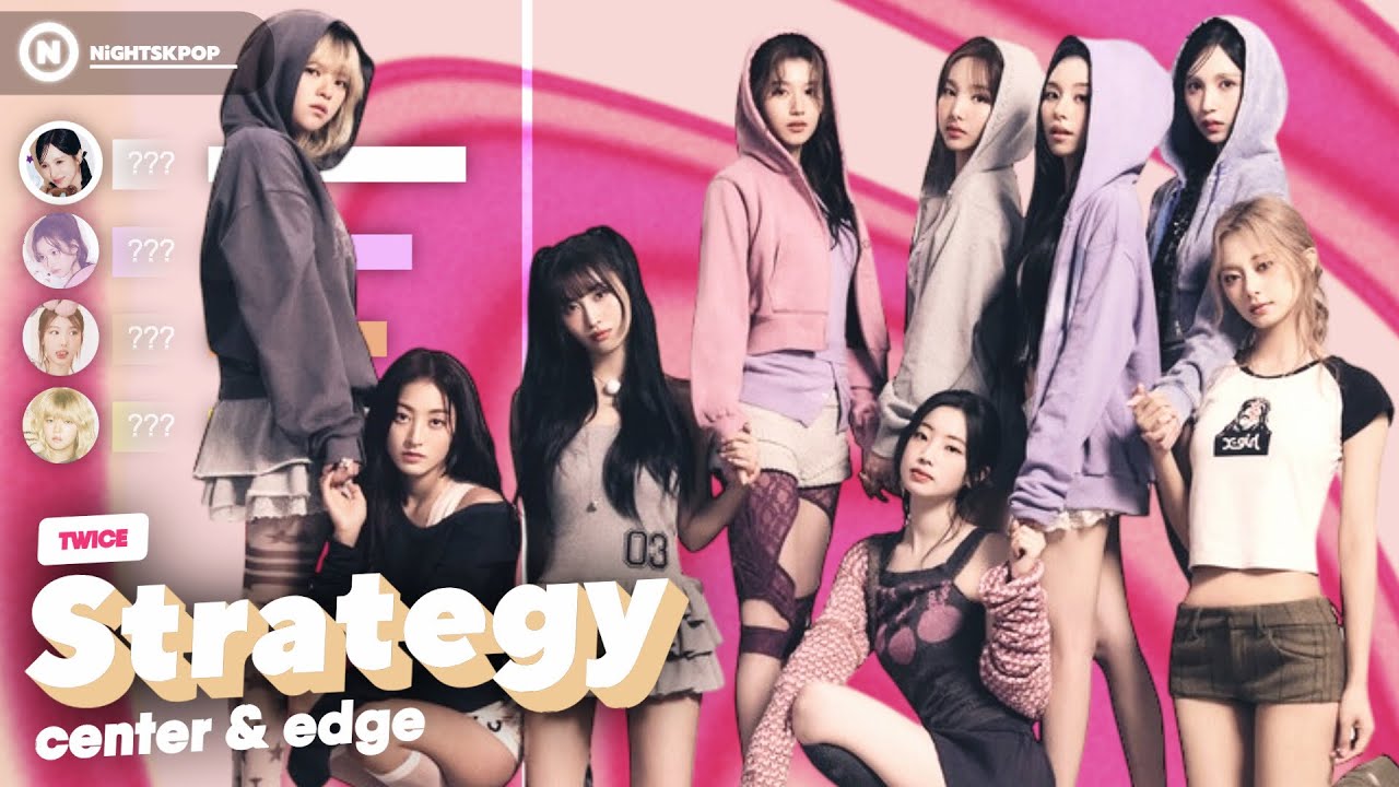 TWICE (트와이스)- 'Strategy' // Center & Edge Distribution