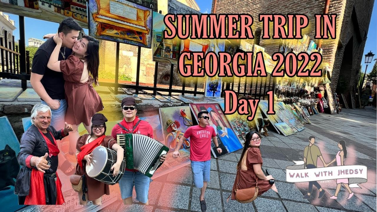 SUMMER IN GEORGIA 2022 - DAY 1 | PINOY COUPLE VLOGGERS IN DUBAI | WALK WITH JHEDSY