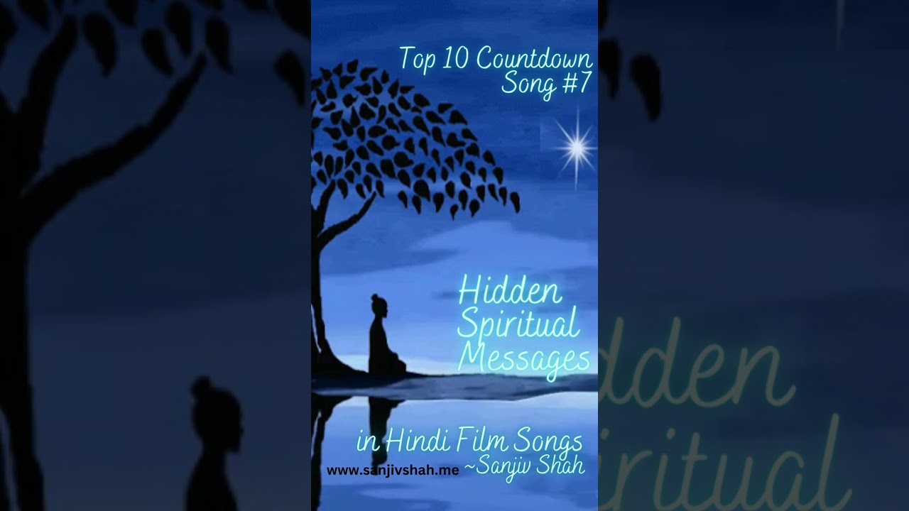 Song #7 | Spiritual Bollywood Top 10 | Hidden Messages in Hindi Film Songs | Sanjiv Shah