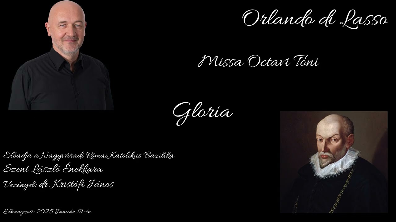 Orlando di Lasso Missa Octavi Toni (Szent László Énekkar, Kristófi János, 2025 Január 19)