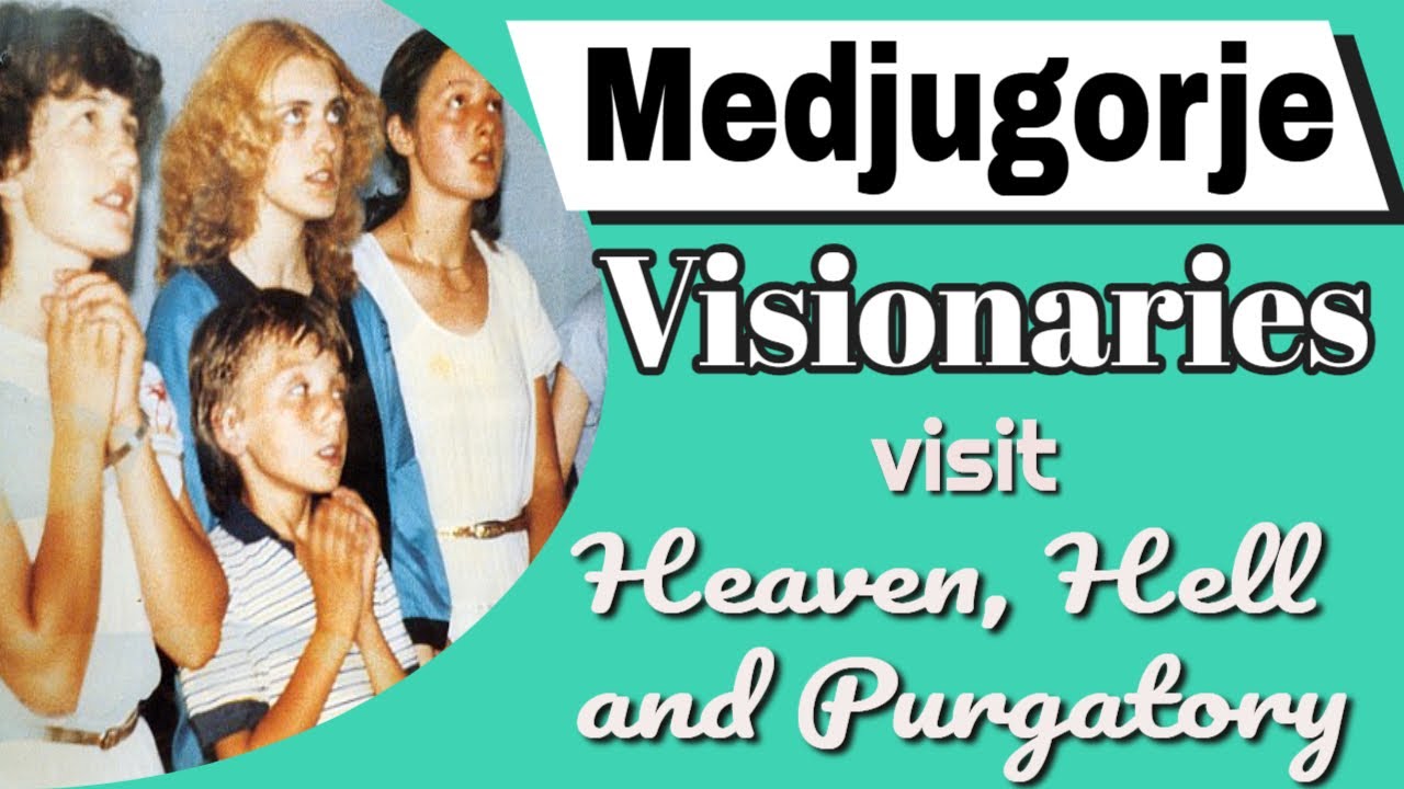 Medjugorje Visionaries Vicka and Jacov Visit Heaven, Hell and Purgatory
