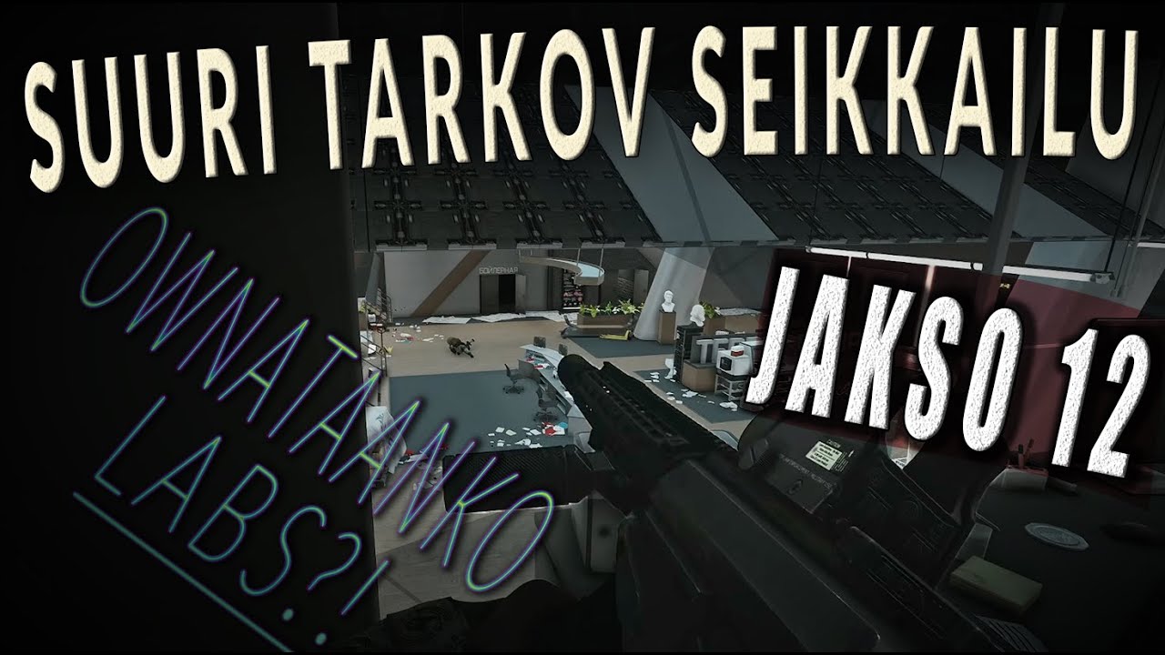 Suuri Tarkov Seikkailu | JAKSO 12 |  