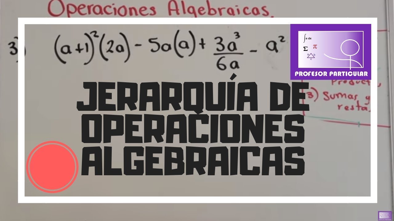 Operaciones algebraicas | jerarquía de operaciones | Álgebra