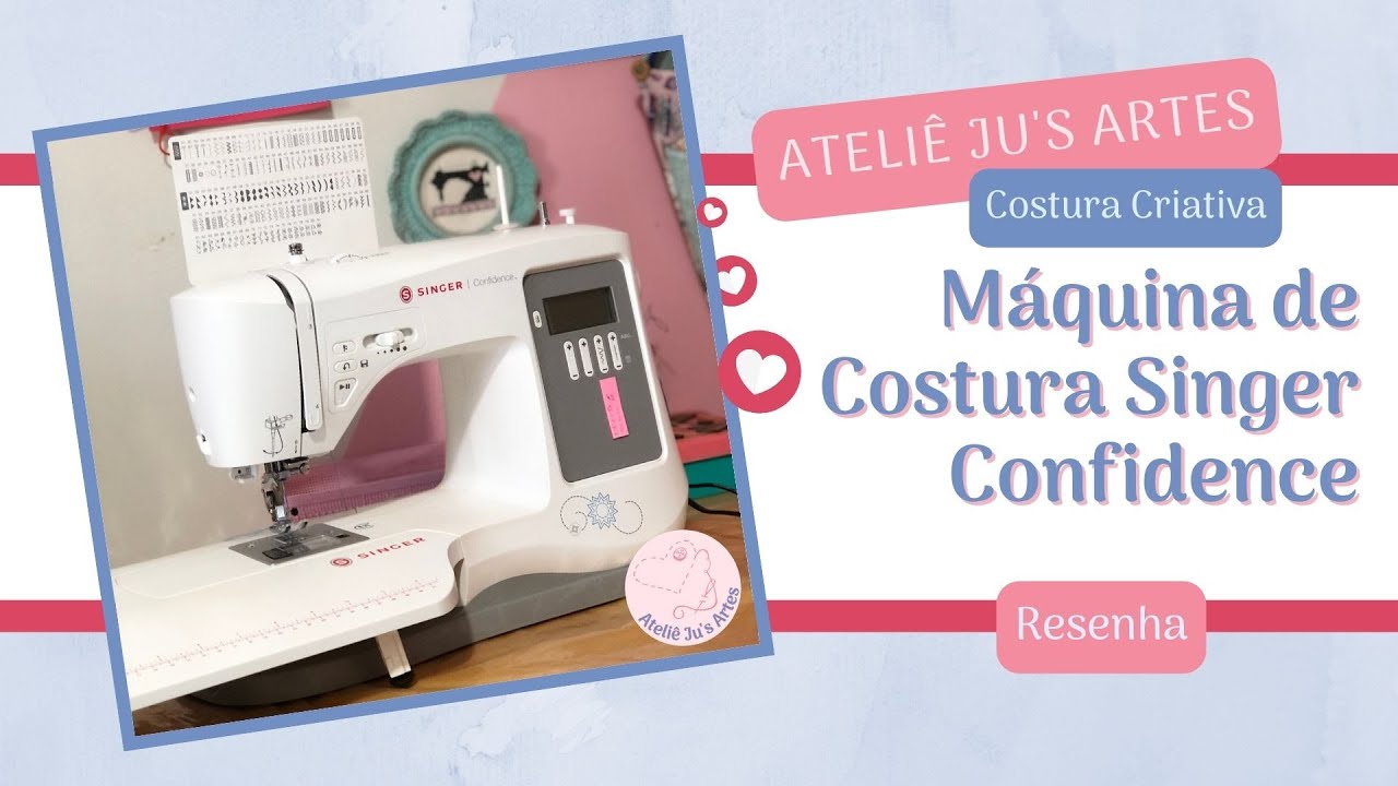 [Resenha] Máquina de Costura Singer Confidence - Costura Criativa