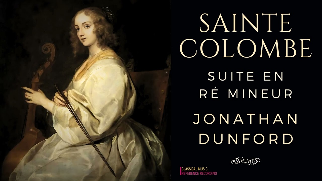 Sainte-Colombe: Suite en Ré mineur pour Viole de Gambe (reference recording: Jonathan Dunford)
