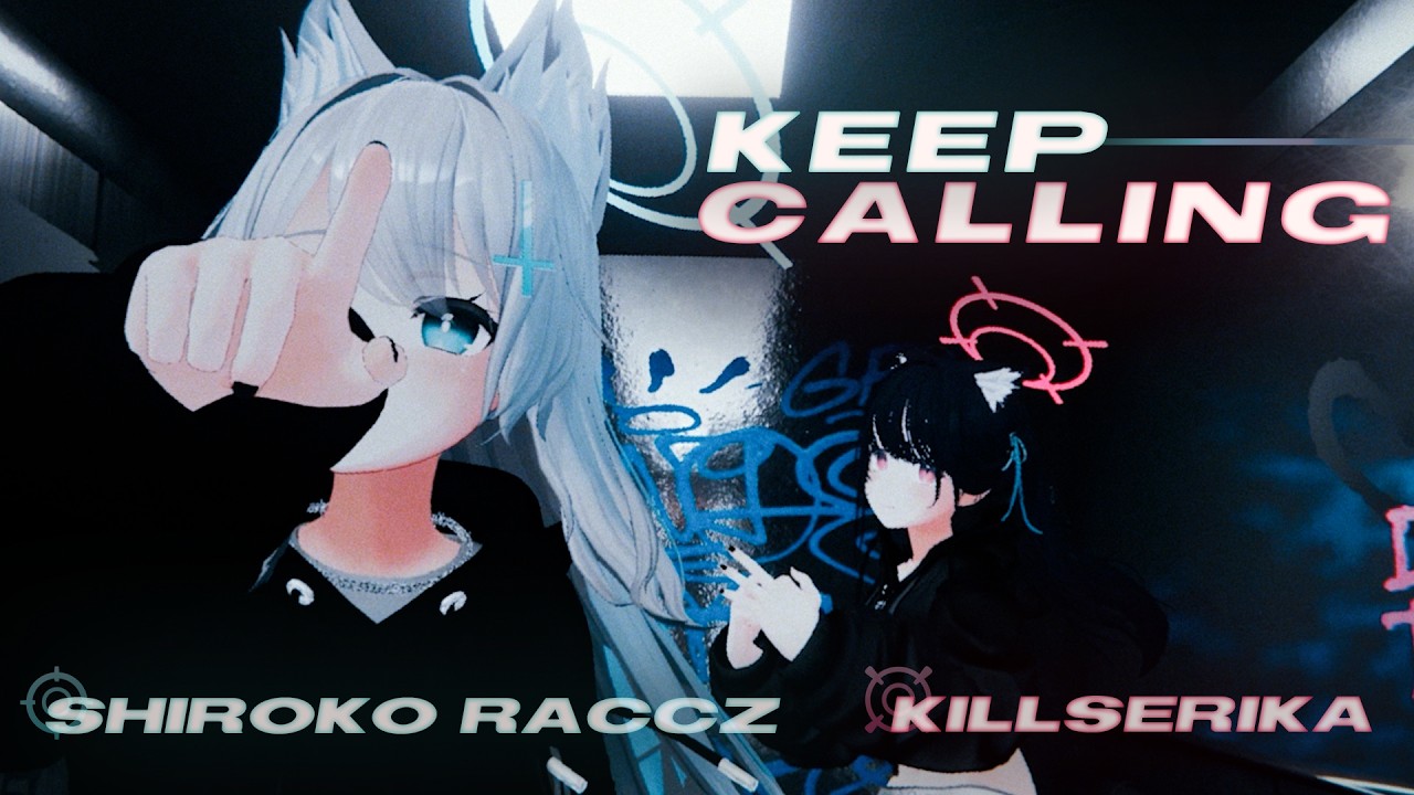 [Shiroko Raccz + KillSerika]  'Keep Calling In'「Official VRChat Music Video」