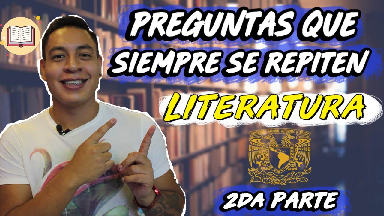 10 Preguntas del EXAMEN UNAM que SIEMPRE se REPITEN |Literatura| Pte.2
