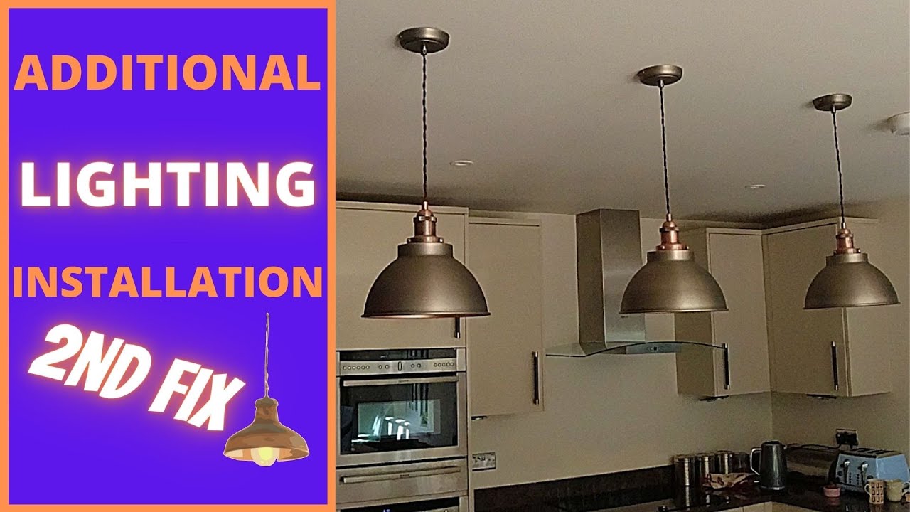ADDITIONAL LIGHTING INSTALLATION SECOND FIX