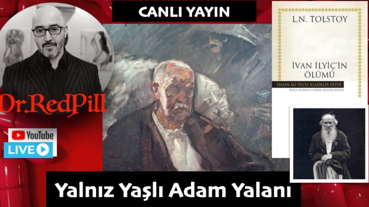 CANLI YAYIN 28 /  Yalnız Yaşlı Adam Yalanı -  İvan İlyiç'in Ölümü Leo Tolstoy (L028) | Dr. RedPill