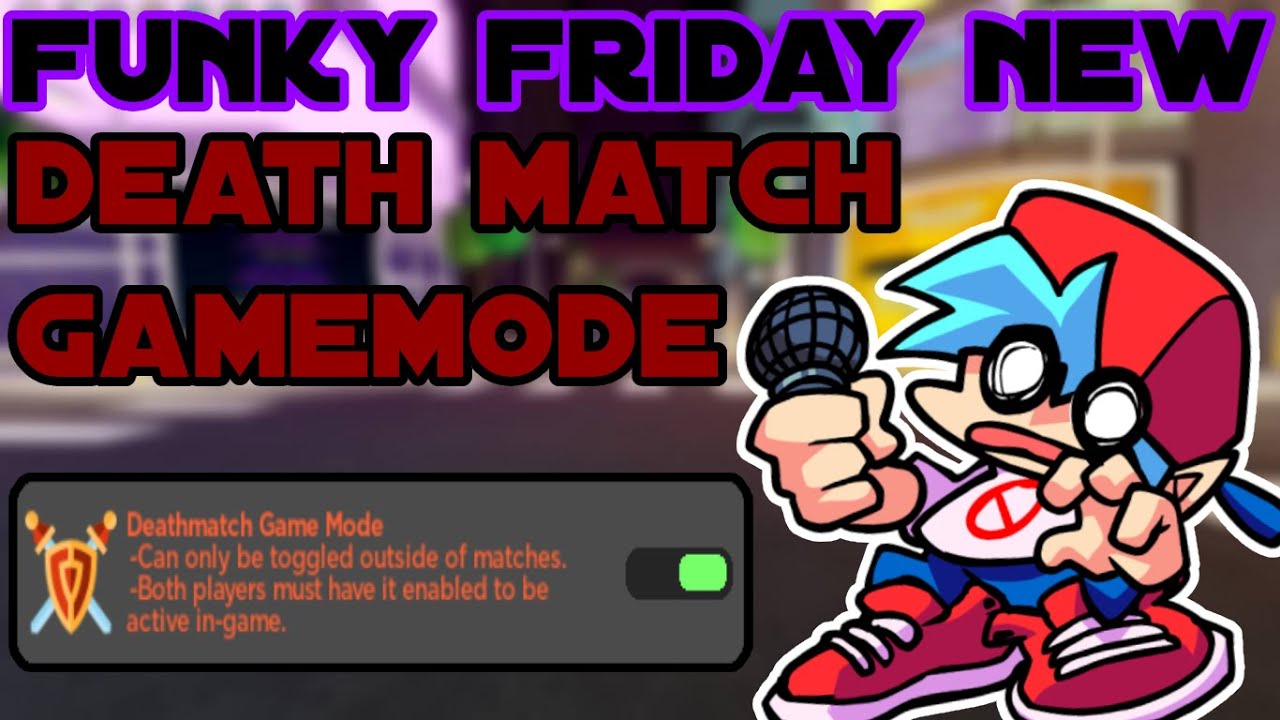 Funky Friday New Death Match Game Mode!