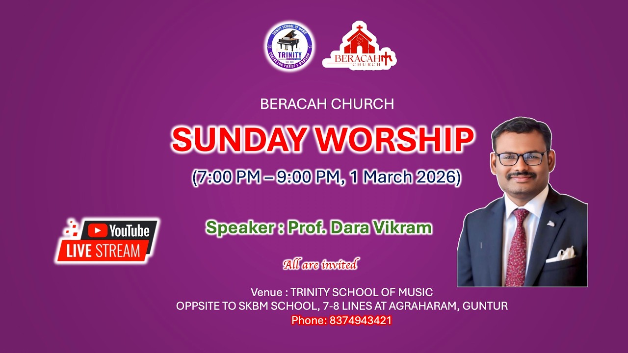 1 March 2026 SUNDAY WORSHIP II BERACAH CHURCH II Prof. DARA VIKRAM II TRINITY SCHOOL OF MUSIC