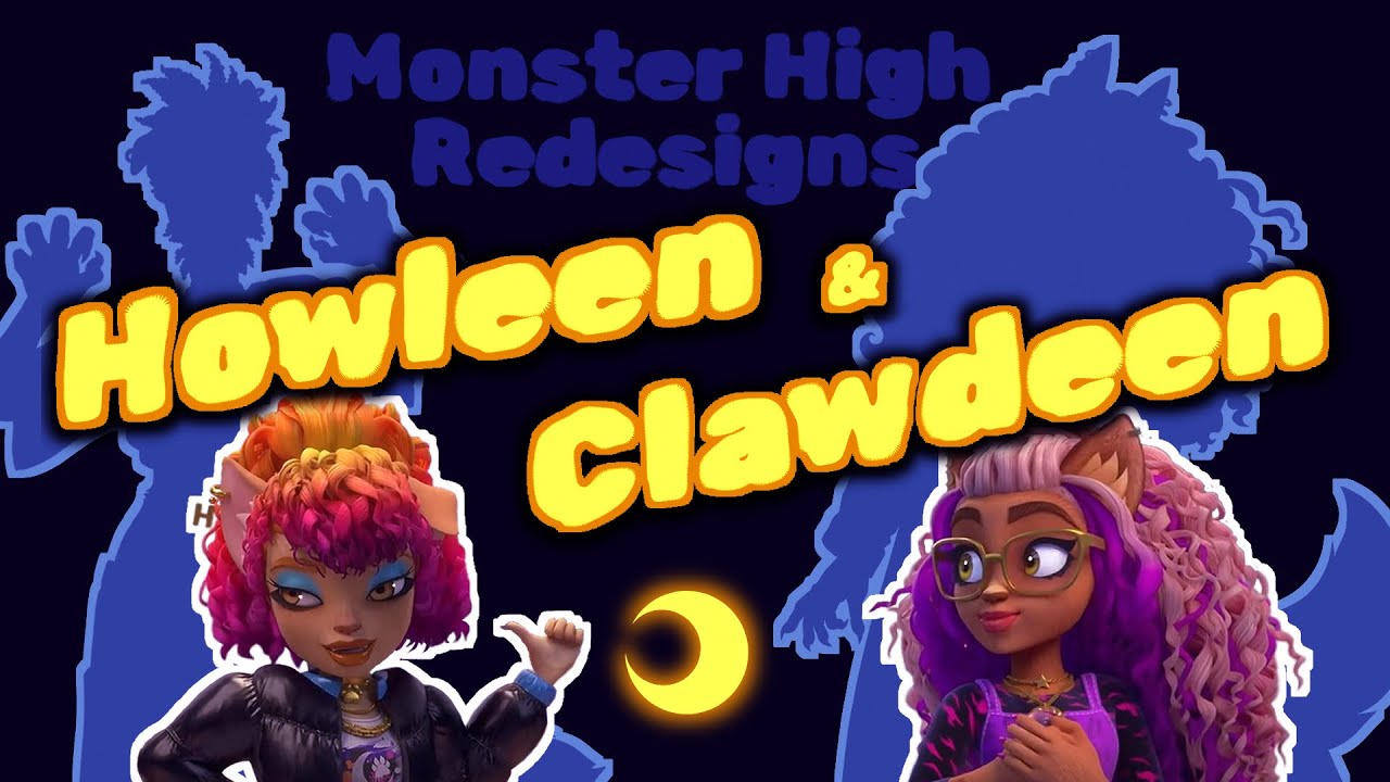 Make Me Howl at the Moon - HOWLEEN & CLAWDEEN - Monster High Redesigns!