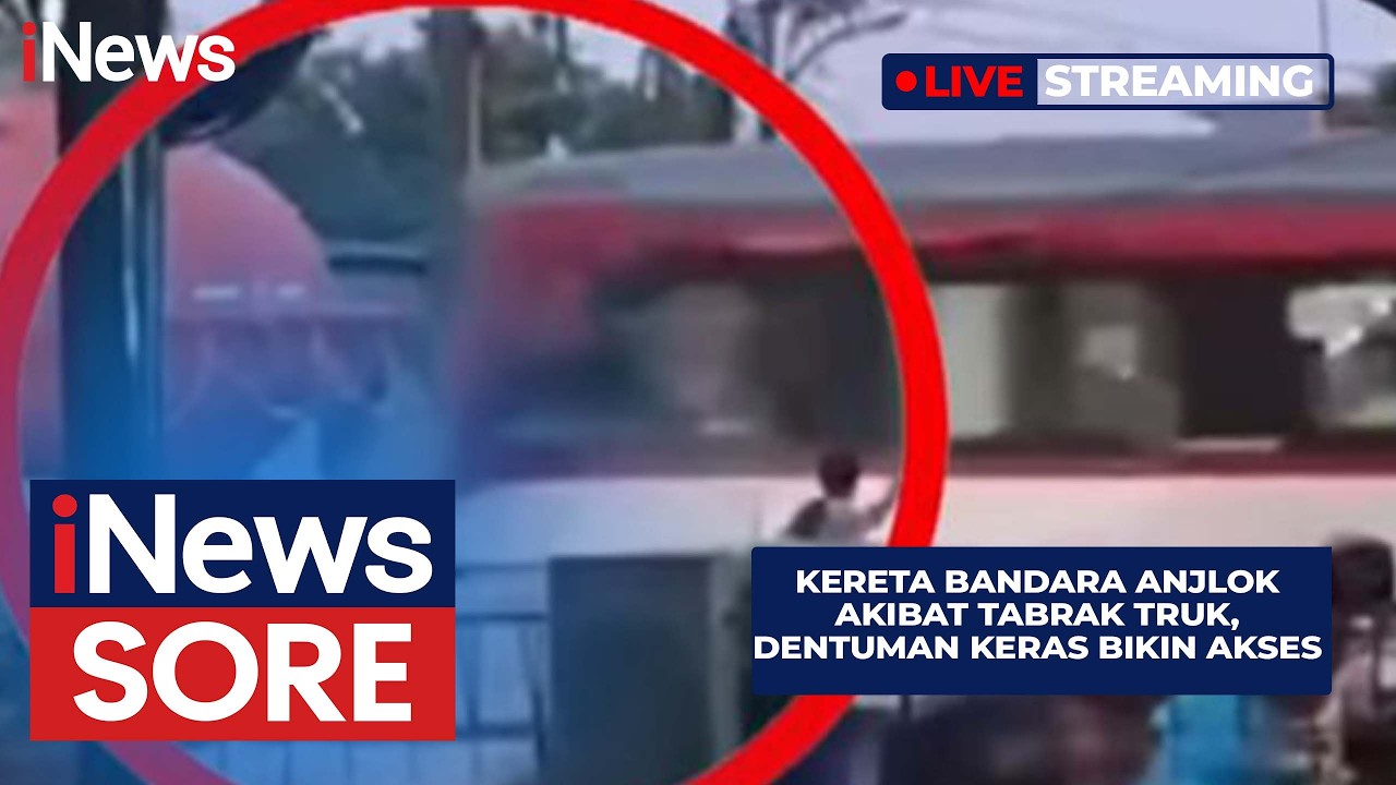 🔴LIVE | Kereta Bandara Anjlok Akibat Tabrak Truk, Akses Warga Terganggu | iNews Sore 20/02