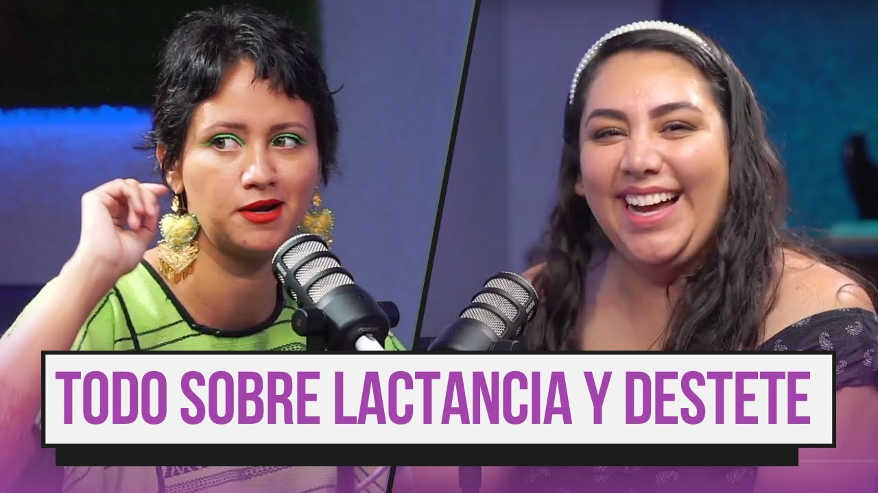 Ep.15 ¨TODO SOBRE LACTANCIA Y DESTETE¨con 