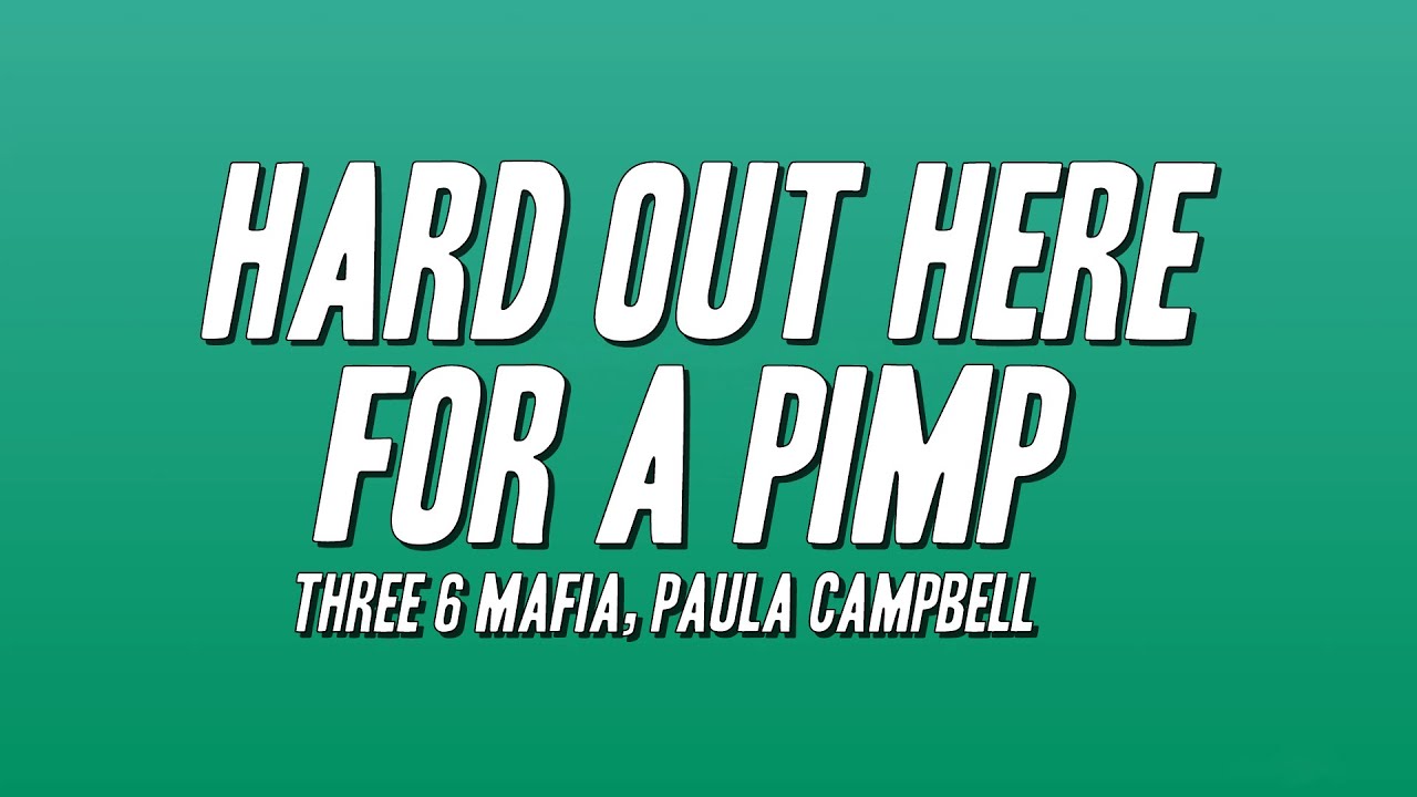 Three 6 Mafia - Hard Out Here for a Pimp ft. Paula Campbell (Lyrics)