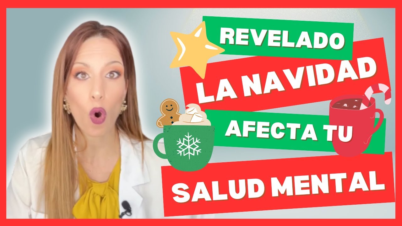 🎄🎉🧑‍🎄 Navidad, un Problema para tu Salud Mental (demostrado) #navidad #saludmental