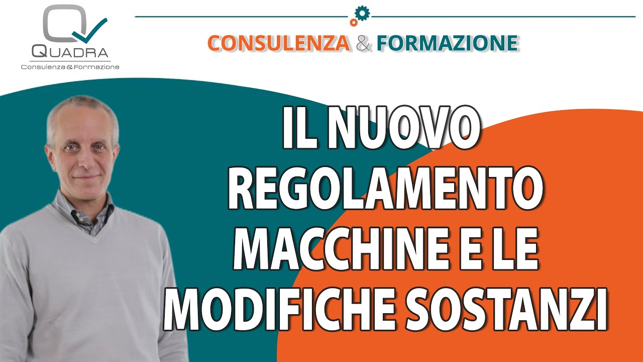 Il nuovo Regolamento Macchine e le modifiche sostanziali