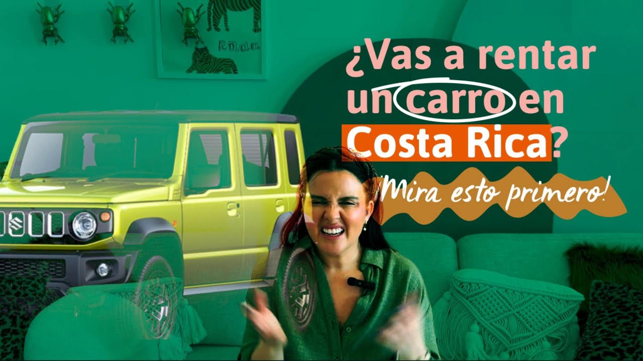 ¿Vas a rentar un carro en Costa Rica por primera vez? Mira esto primero 🛣️🇨🇷