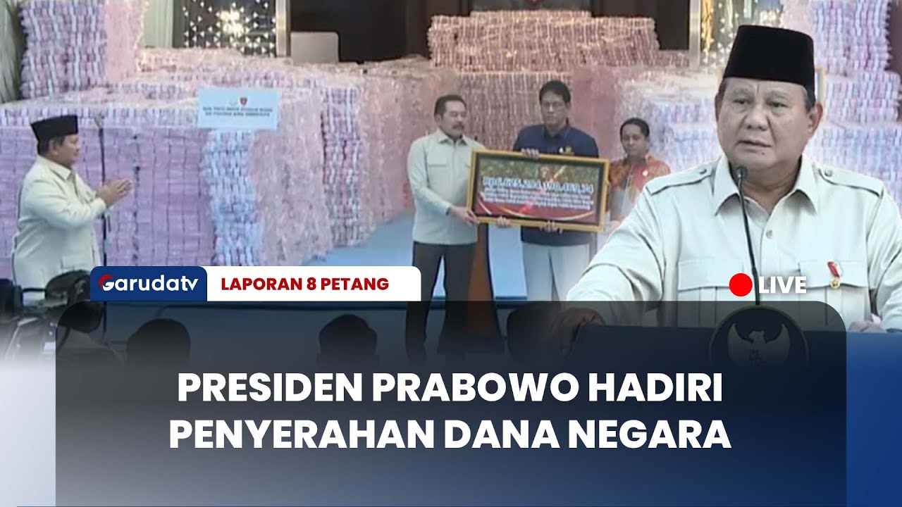Presiden Prabowo Saksikan Penyerahan Dana Negara dari Kejaksaan Agung I LAPORAN 8 PETANG