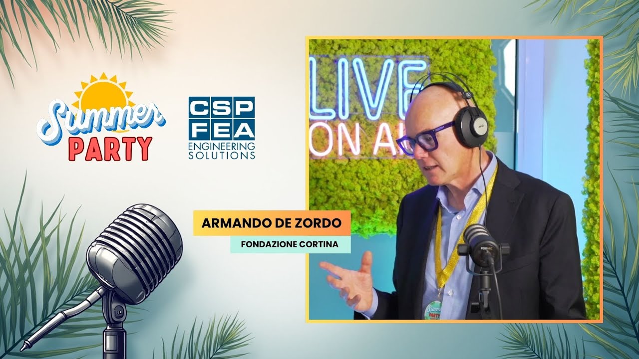 Speciale CSPFea Summer Party 2025 | Intervista ad Armando De Zordo, Fondazione Cortina