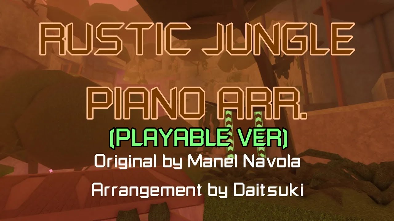 Flood Escape 2 - Rustic Jungle (Piano) [PLAYABLE VER]