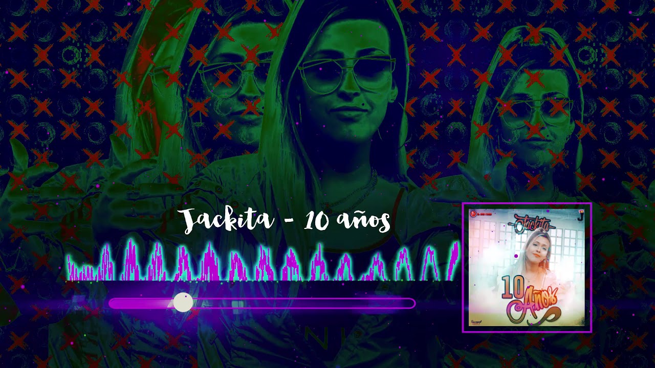 Jackita - enganchado ( 10 Años ) 2009 - 2019