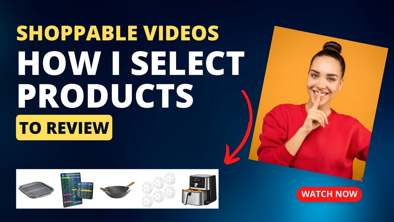 Revealing my method for selecting products to review for Amazon Shoppable Videos | AMAZON INFLUENCER