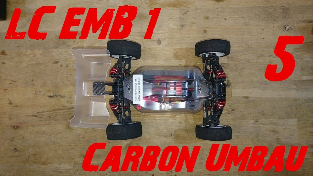 LC Racing Buggy EMB-1 - Umbau - Carbon Kit - Teil 5 - Full HD