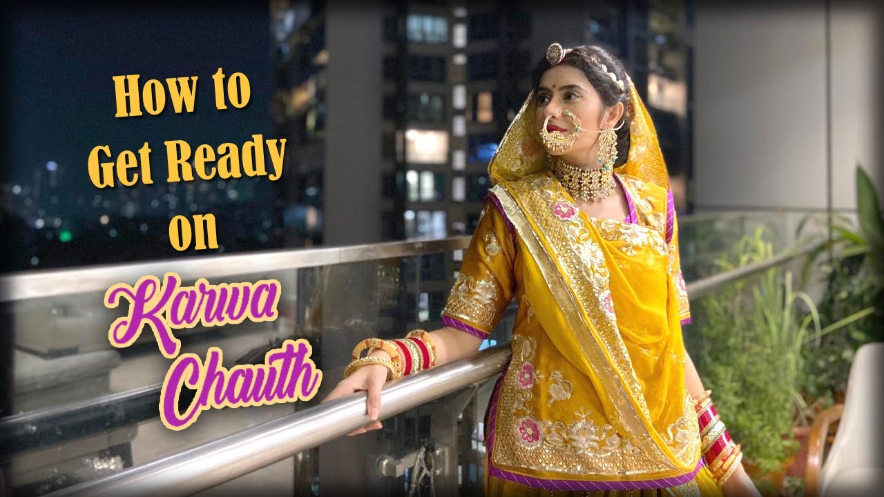 How to Get Ready on Karwa Chauth  |  CHARU ASOPA SEN