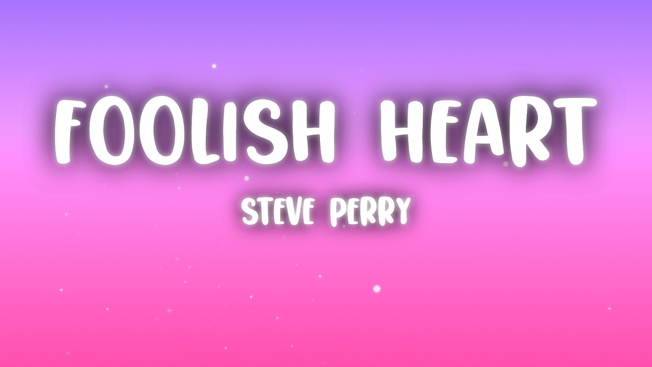 Steve Perry - Foolish Heart