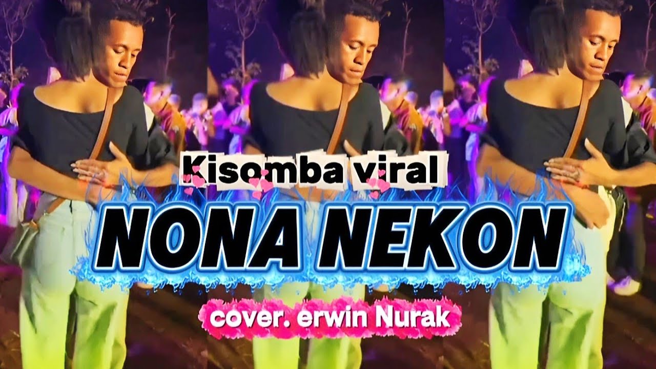 KISOMBA VIRAL || NONA NEKON || COVER ERWIN NURAK