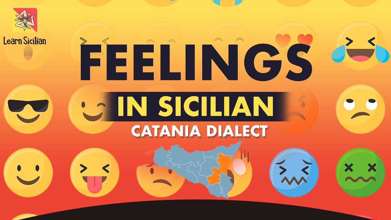 Learn Sicilian - 'I SINTIMENTI ( Feelings ) in the Catanian dialect - Imparare il Siciliano