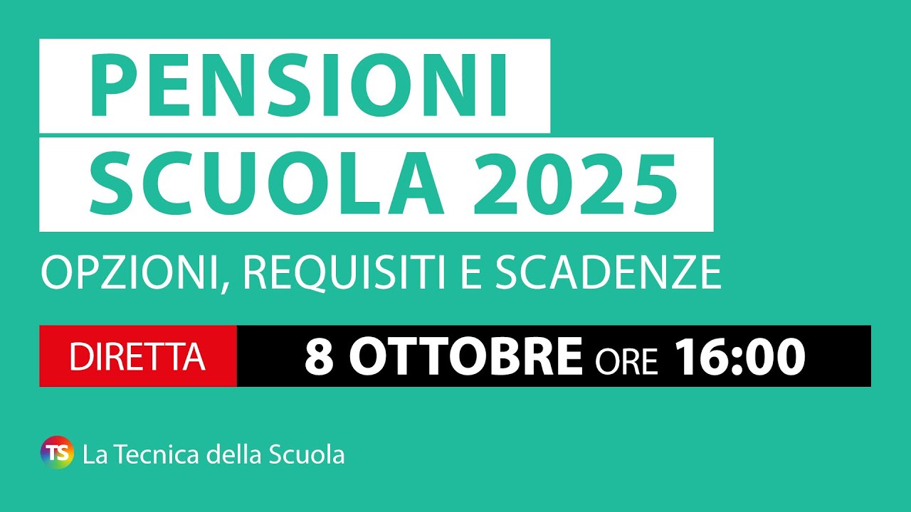 Pensioni scuola 2025, opzioni, requisiti e scadenze: tutte le info utili
