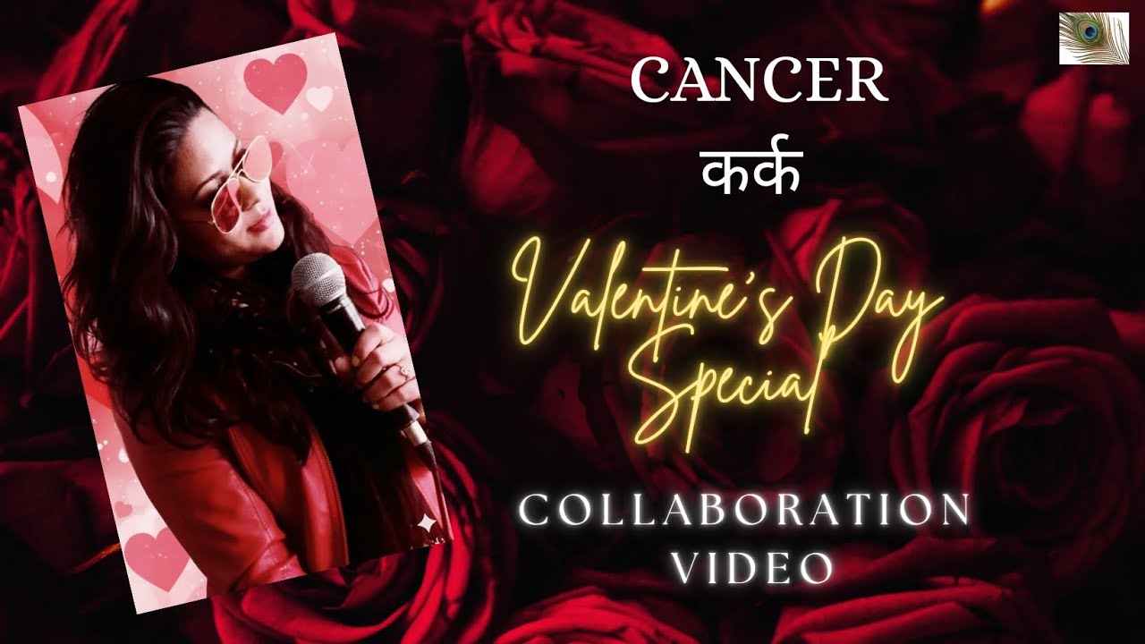 ✨🧿💕Cancer | कर्क | Valentine's Day Special Reading by @krishnatarot with Singing by @srishtisrythms 