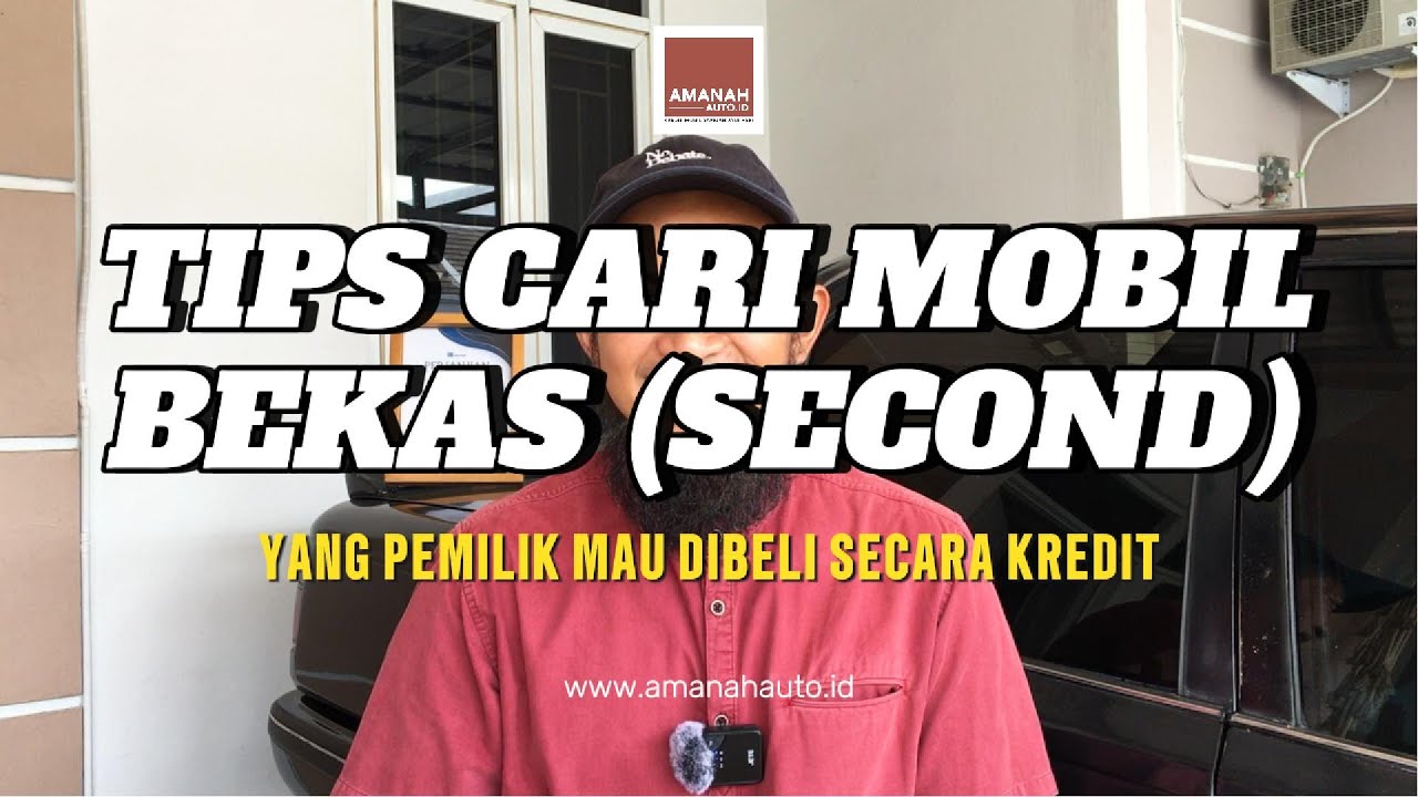 Tips Cari Mobil Bekas Yang Bisa di Kredit | Amanah Auto ID