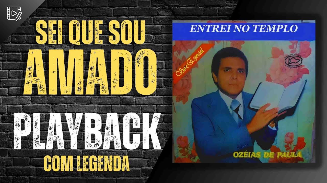 SEI QUE SOU AMADO PLAYBACK OZÉIAS DE PAULA COM LEGENDA LP ENTREI NO TEMPLO 1977