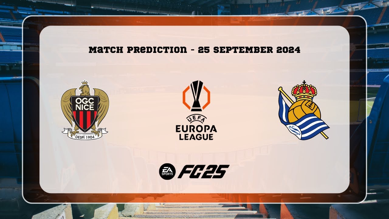 OGC Nice vs Real Sociedad - Prediction - 2024-25 UEFA Europa League - EA FC 25