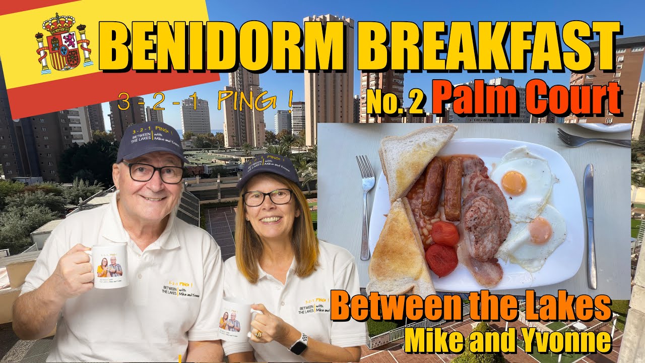 Benidorm Breakfast 02 - Palm Court, Costa Blanca - Between the Lakes with Mike & Yvonne