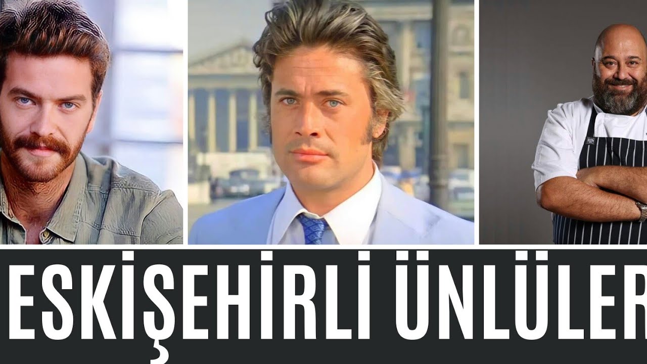 Eskişehirli ünlüler