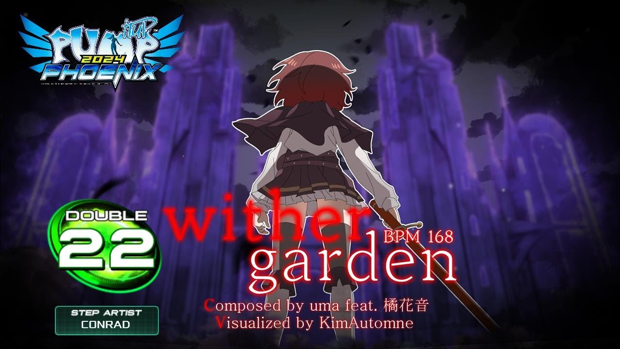 [PUMP IT UP PHOENIX] wither garden (위더 가든) D22