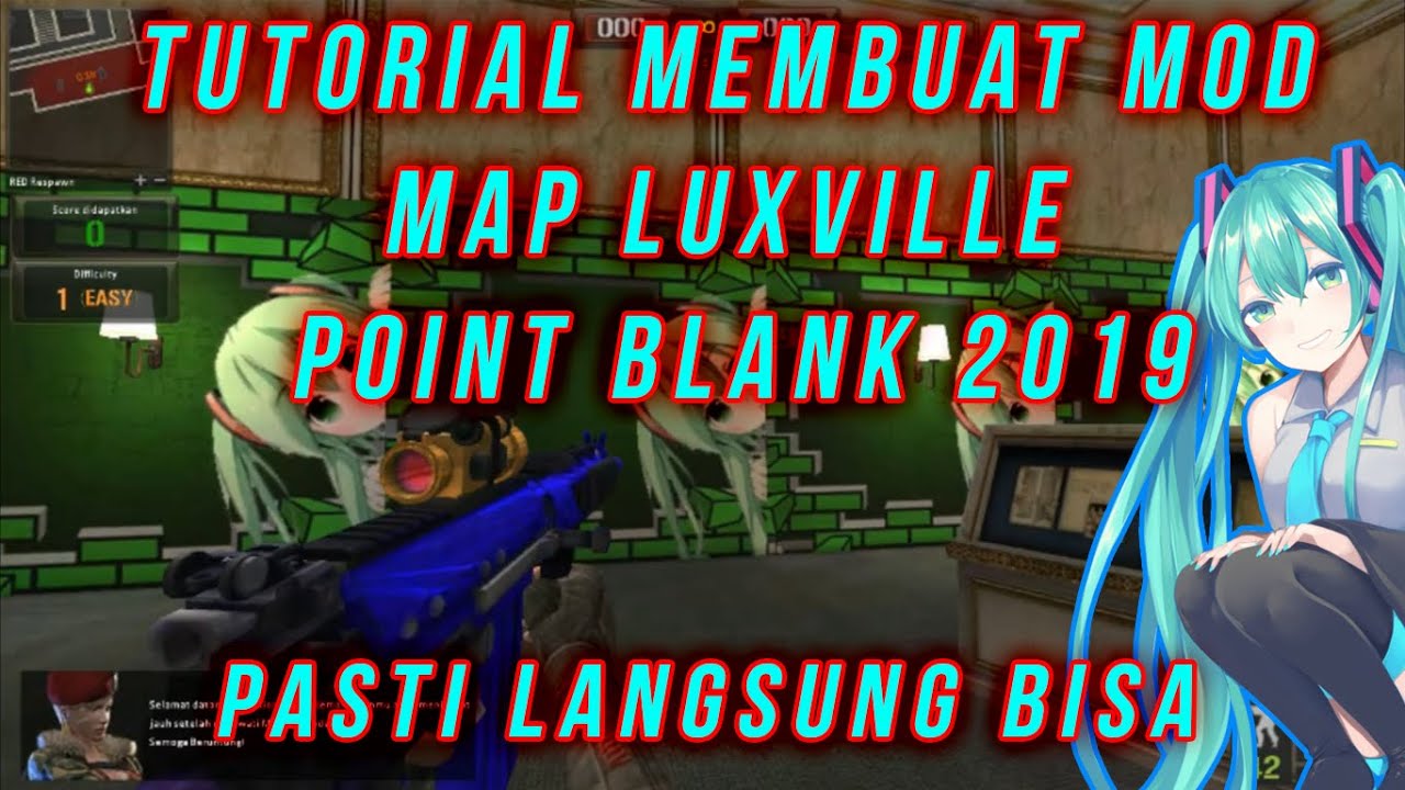 #TUTORIAL MEMBUAT MOD MAP LUXVILLE POINT BLANK 2019!! PASTI LANGSUNG BISA