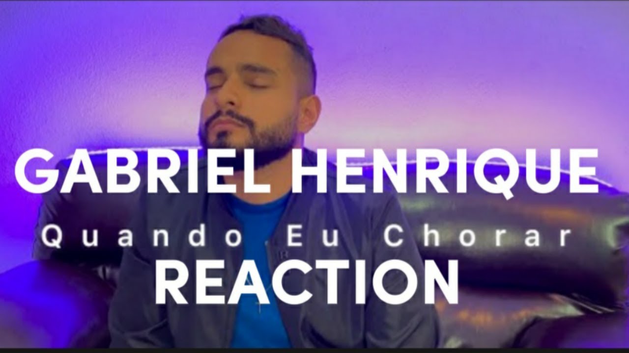 Gabriel Henrique -Quando Eu Chorar REACTION #gabrielhenriquereaction #gabrielhenrique #singer
