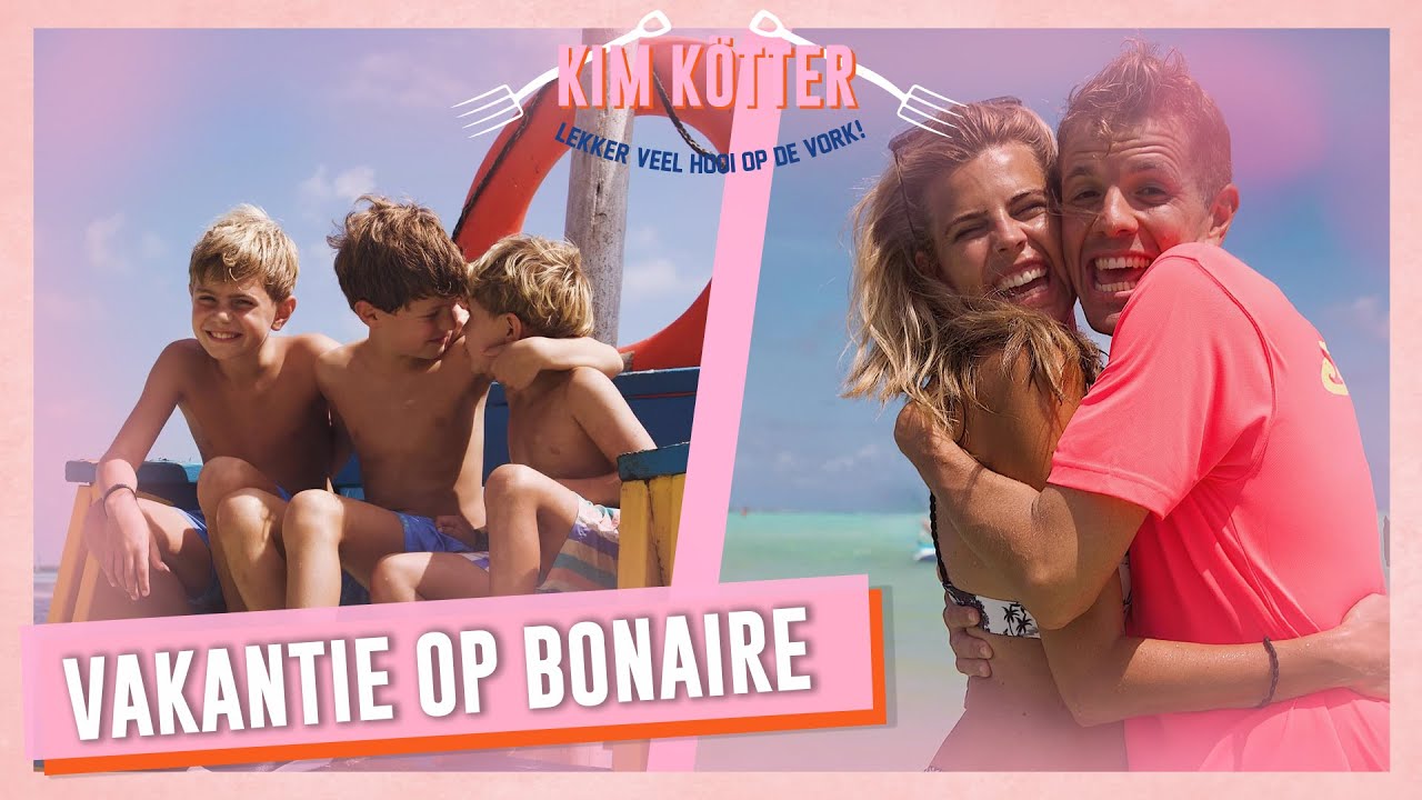 Met de familie op Bonaire! #312 | Kim Kötter