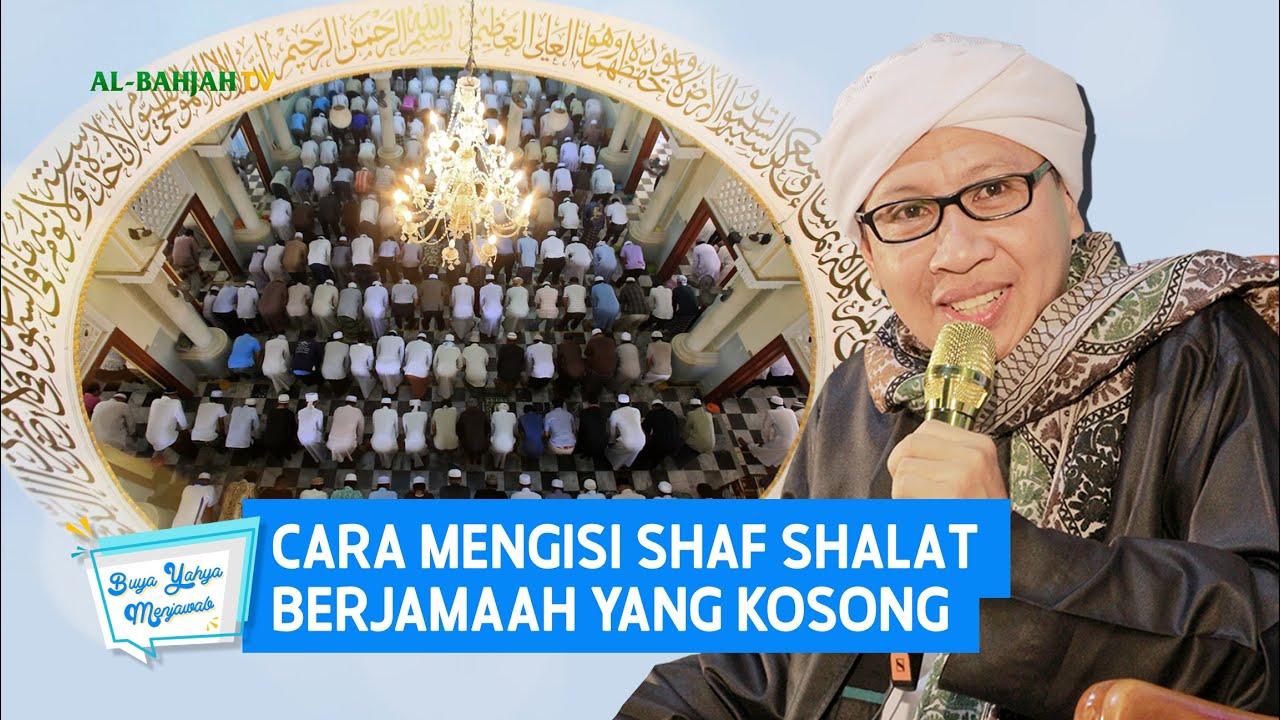 Cara Mengisi Shaf Shalat Berjama'ah yang Kosong - Buya Yahya Menjawab
