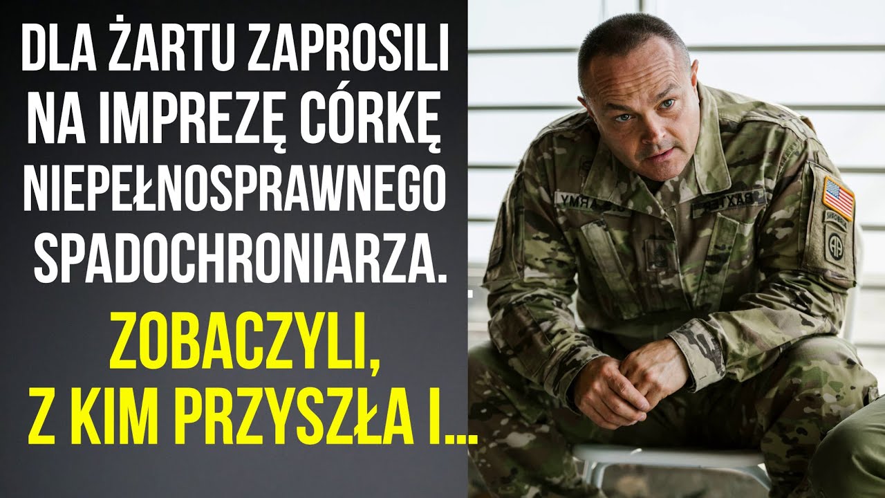 Dla żartu zaprosili na imprezę córkę niepełnosprawnego spadochroniarza. Zobaczyli, z kim przyszła i…