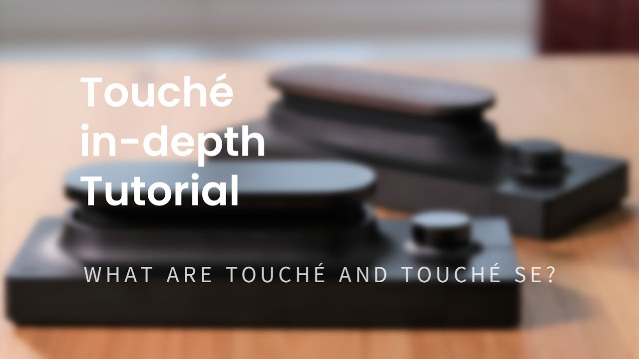 01 | What are Touché and Touché SE? | Touché Tutorials