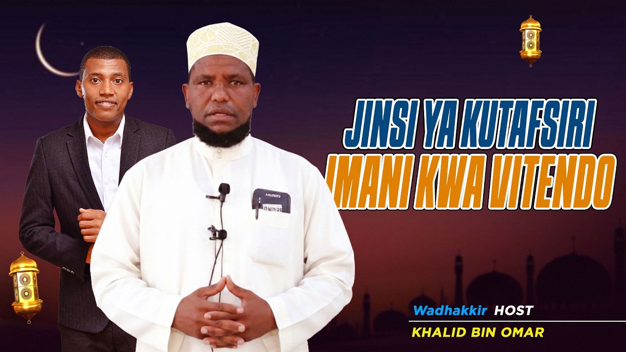 🔴 #LIVE: |  Jinsi ya kutafsiri imani kwa vitendo - Wadhakkir Special