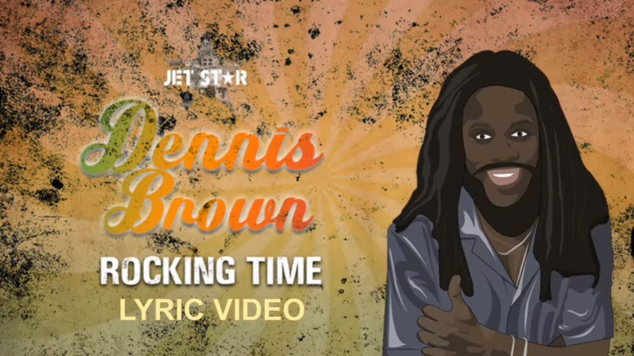 Rocking Time - Dennis Brown (Lyric Video) Jet Star Music